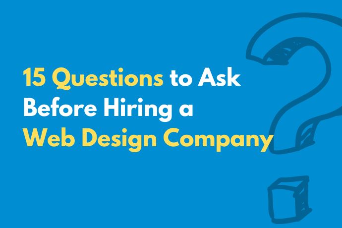 15 Questions to Ask Before Hiring a Web Design Company