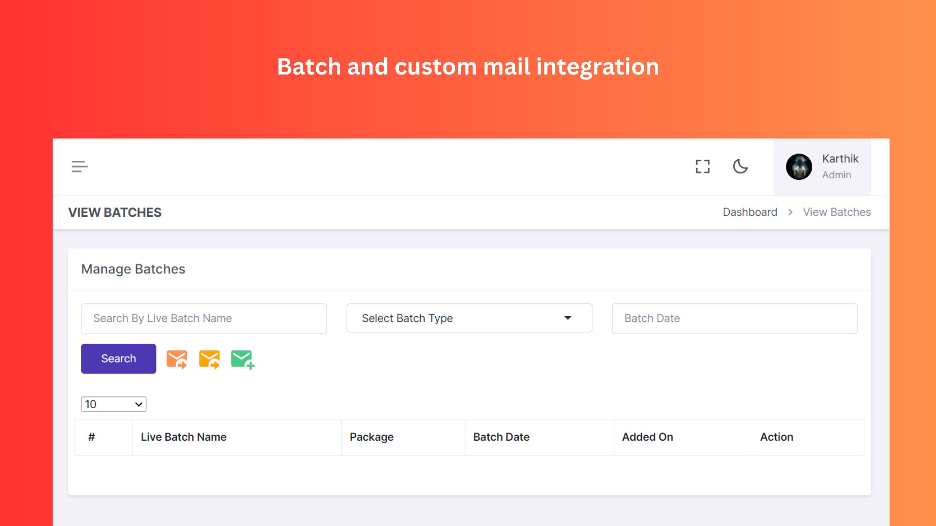 Feature to create and manage batches, with the additional capability to send custom emails to specific batches.