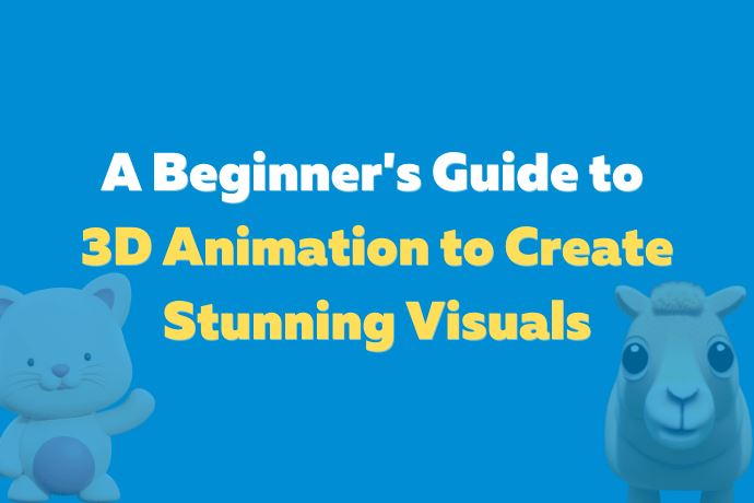A Beginners Guide to 3D Animation to Create Stunning Visuals