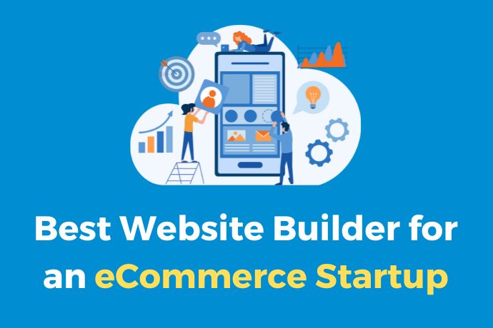 Best Website Builder for an eCommerce Startup