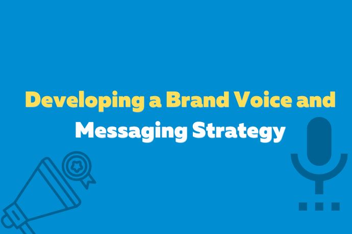 Developing a brand voice and messaging strategy