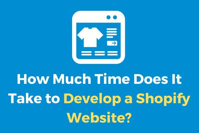 How Much Time Does It Take to Develop a Shopify Website?