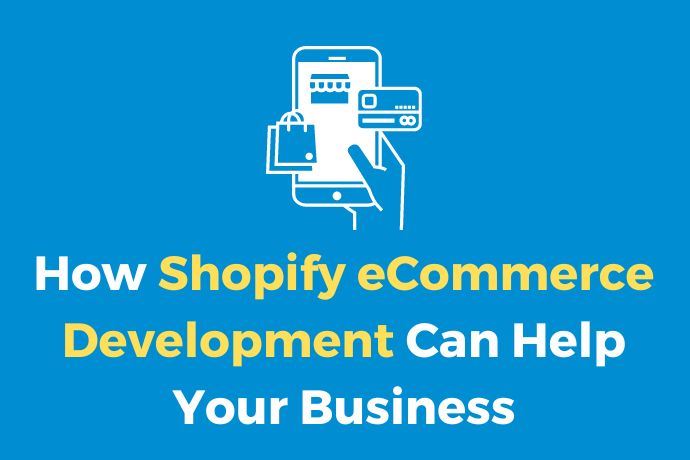 How Shopify eCommerce Can Help Your Business