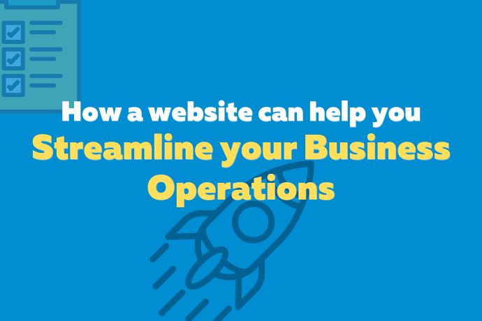 How a website can help you streamline your business operations