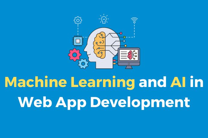 How can Machine Learning and Artificial Intelligence help Web App Development?