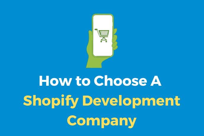 How to Choose A Shopify Development Company
