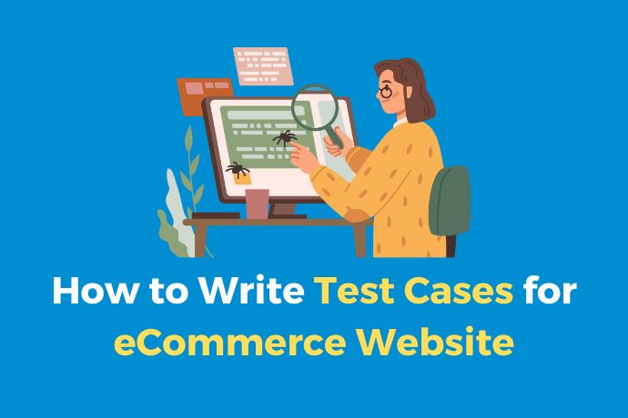 How to Write Test Cases for eCommerce Website