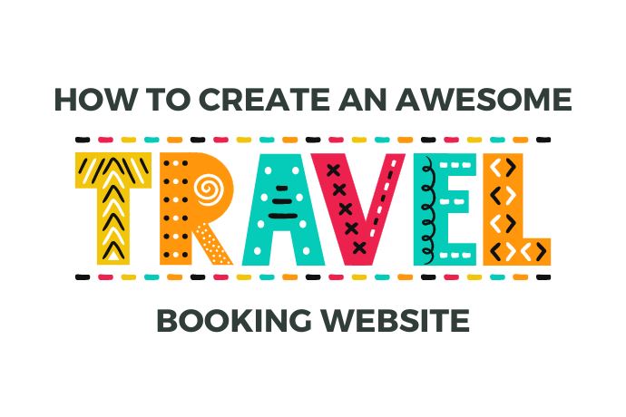 How to create an awesome travel booking website