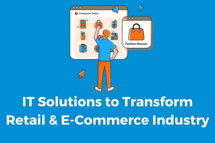 IT Solutions to Transform Retail & E-Commerce Industry
