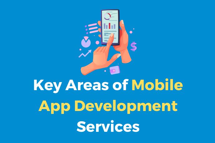 Key Areas of Mobile App Development Services