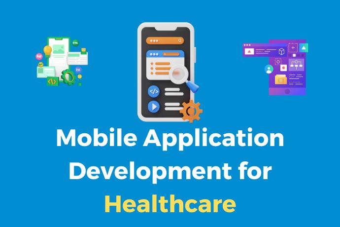 Mobile Application Development for Healthcare