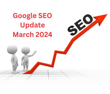 Navigating the March 2024 Google SEO Update - A Guide for Webmasters