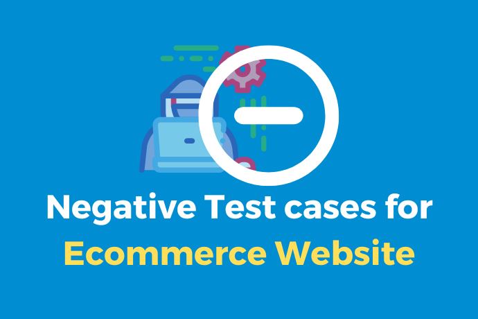 Negative Test cases for Ecommerce Website