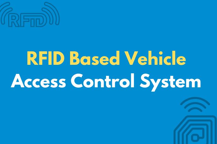 RFID Based Vehicle Access Control System