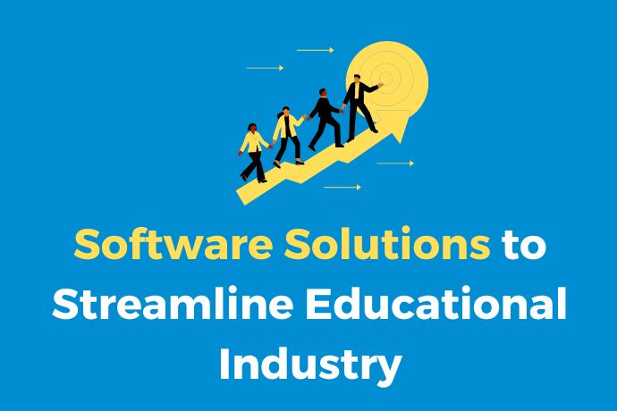 Software Solutions to Streamline Educational Industry