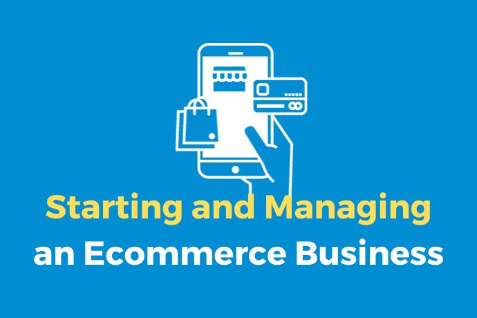 Starting and Managing an Ecommerce Business
