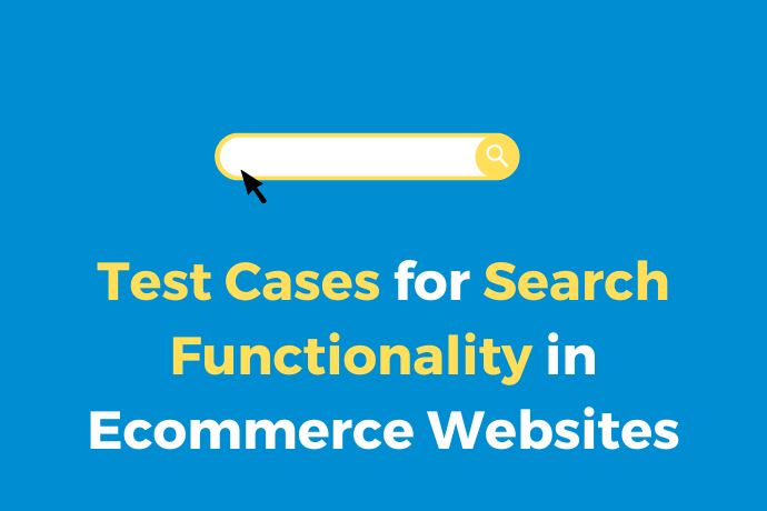 Test Cases for Search Functionality in Ecommerce Websites
