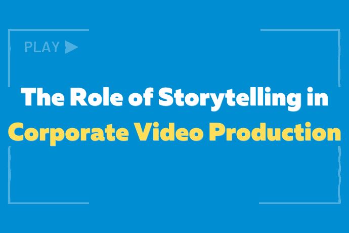 The role of storytelling in corporate video production