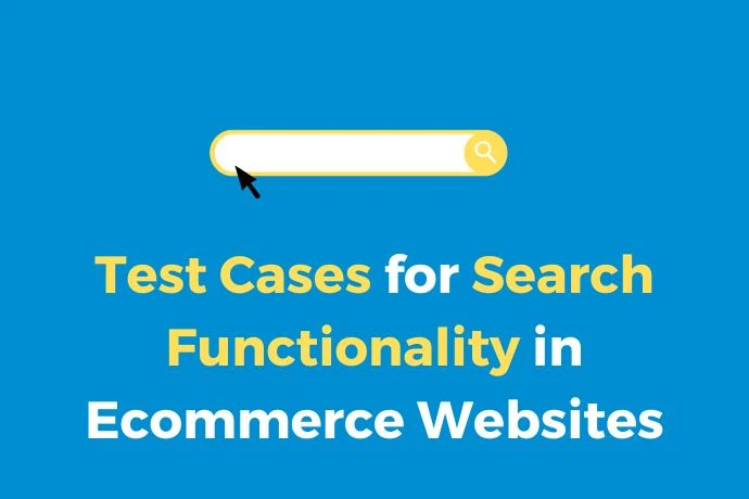 Test Cases for Search Functionality in Ecommerce Websites