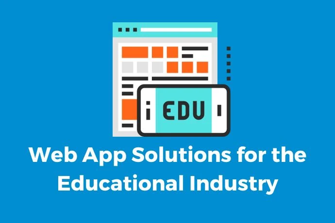 Web App Solutions for the Educational Industry