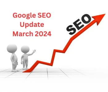 Navigating the March 2024 Google SEO Update – A Guide for Webmasters