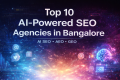 Top 10 AI-Powered SEO Agencies in Bangalore